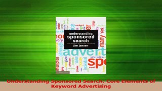 PDF Download  Understanding Sponsored Search Core Elements of Keyword Advertising Read Full Ebook