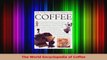 PDF Download  The World Encyclopedia of Coffee PDF Online