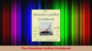 PDF Download  The Meatless Galley Cookbook PDF Full Ebook