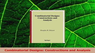 PDF Download  Combinatorial Designs Constructions and Analysis Read Full Ebook