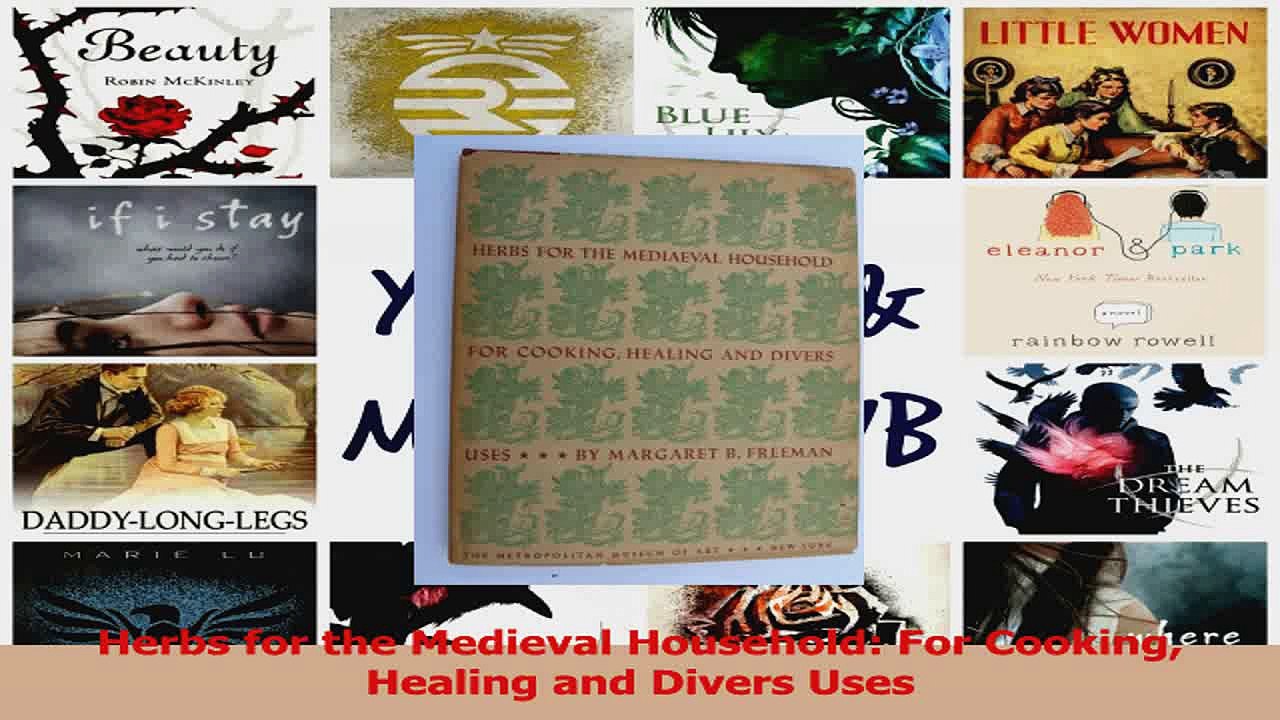PDF Download  Herbs for the Medieval Household For Cooking Healing and Divers Uses PDF Full Ebook