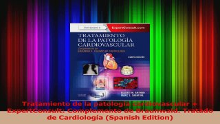 PDF Download  Tratamiento de la patología cardiovascular  ExpertConsult Complemento de Braunwald PDF Online