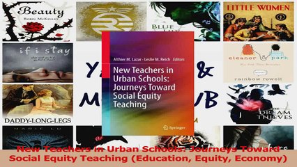 PDF Download  New Teachers in Urban Schools Journeys Toward Social Equity Teaching Education Equity Download Full Ebook