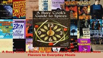 PDF Download  A Busy Cooks Guide to Spices How to Introduce New Flavors to Everyday Meals PDF Full Ebook