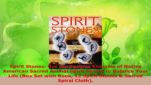 Download Spirit Stones Use the Positive Energies of Native American Sacred Animal Spirit Stones to PDF Online