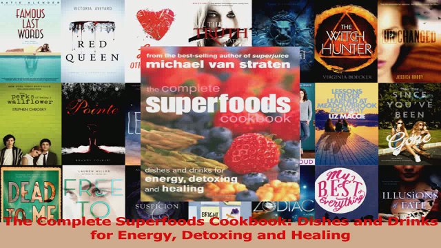 PDF Download The Complete Superfoods Cookbook Dishes and Drinks for Energy Detoxing and Healing PDF Full Ebook