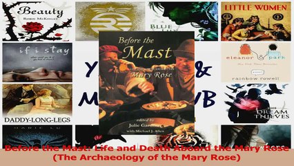 PDF Download  Before the Mast Life and Death Aboard the Mary Rose The Archaeology of the Mary Rose Read Online