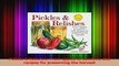 PDF Download  Pickles  Relishes From apples to zucchini 150 recipes for preserving the harvest PDF Full Ebook