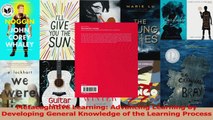 PDF Download  Metacognitive Learning Advancing Learning by Developing General Knowledge of the Learning Read Online