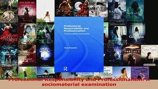 PDF Download  Professional Responsibility and Professionalism A sociomaterial examination Download Online