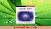 PDF Download  The Interactive Computing Series How to Create Web Pages using HTML  Brief PDF Full Ebook