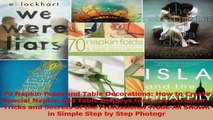 PDF Download  70 Napkin Folds and Table Decorations How to Create Special Napkin and Table Displays for Read Full Ebook