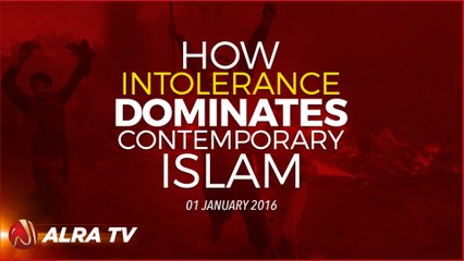 How Intolerance Dominates Contemporary Islam - Younus AlGohar