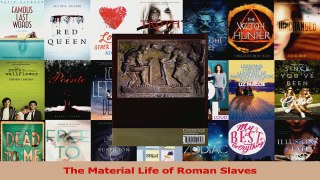 PDF Download  The Material Life of Roman Slaves Read Full Ebook