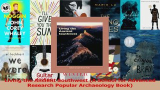 PDF Download  Living the Ancient Southwest A School for Advanced Research Popular Archaeology Book PDF Full Ebook