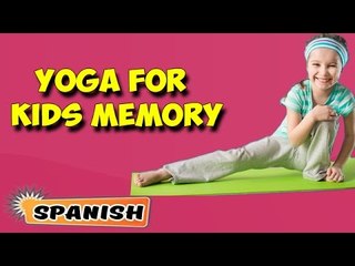 Yoga para la memoria de los niños | Yoga for Kids Memory | Beginning of Asana Posture in Spanish