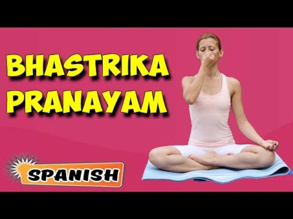 Bhastrika Pranayama | Yoga para principiantes | Breathing Technique of Yoga in Spanish