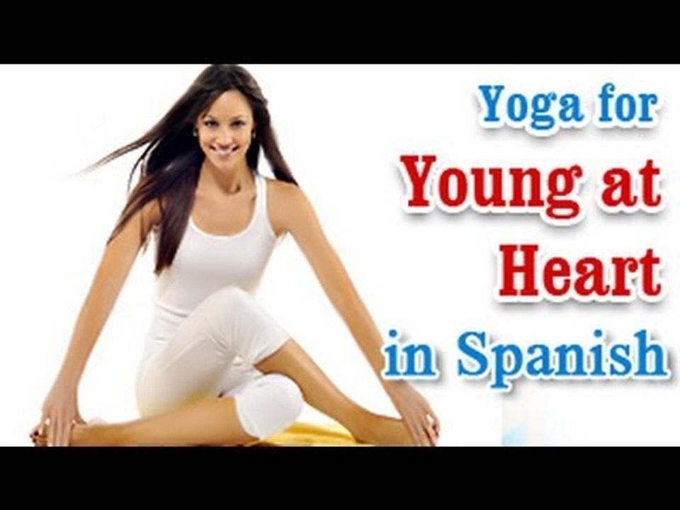 Yoga for Young at Heart - Heart Disease, Stroke Treatment and Diet Tips in Spanish