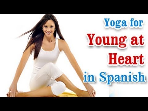 Yoga for Young at Heart - Heart Disease, Stroke Treatment and Diet Tips in Spanish