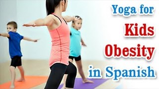 Yoga para la Obesidad Niños | Yoga for Kids Obesity | Natural Home Remedies for Obesity