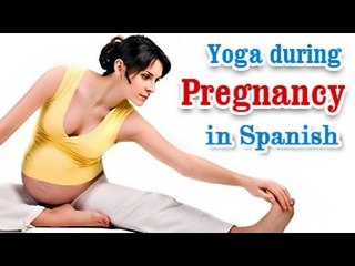 Yoga durante el embarazo | Yoga During Pregnancy | Caring for Self and Baby