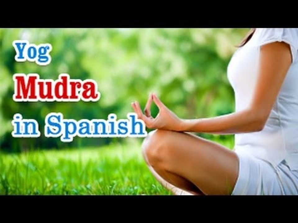 Yog Mudra -  Yoga of Your Hands, Mudra, Yoga Hand Gesture in Spanish