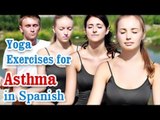 Ejercicios de Yoga para el asma | Yoga for Asthma | Breathing difficulty, Treatment & Diet Tips