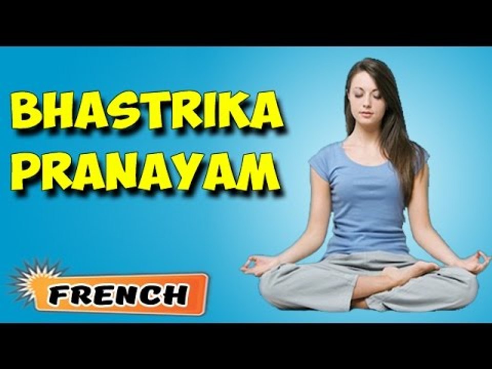 Bhastrika Pranayama | Yoga pour les débutants c...