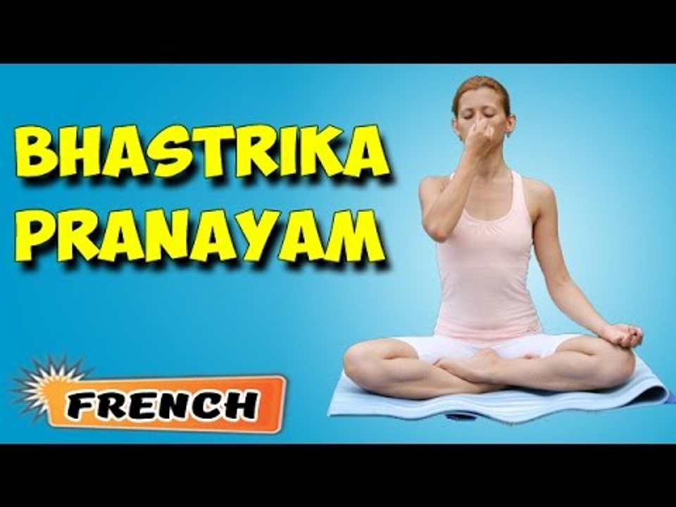 Bhastrika Pranayama | Yoga pour les débutants complets | Breathing Technique in French