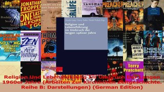 PDF Download  Religion Und Lebensfuhrung Im Umbruch Der Langen 1960er Jahre Arbeiten Zur Kirchlichen Read Full Ebook