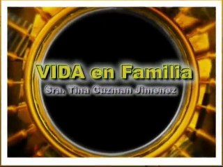 VIDA EN FAMILIA  por TINA GUZMÁN JIMÉNEZ  ENERO/05/16
