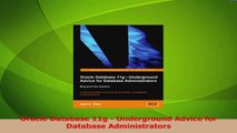 PDF Download  Oracle Database 11g  Underground Advice for Database Administrators Read Online