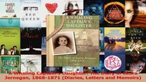 PDF Download  A Whaling Captains Daughter The Diary of Laura Jernegan 18681871 Diaries Letters and Read Online