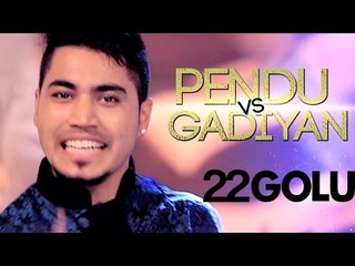 22 Golu - Pendu Vs Gadiyan - Aah Chak 2015