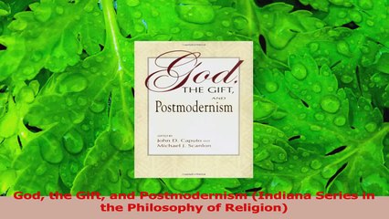 PDF Download  God the Gift and Postmodernism Indiana Series in the Philosophy of Religion Download Full Ebook
