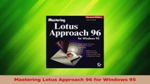 PDF Download  Mastering Lotus Approach 96 for Windows 95 PDF Full Ebook