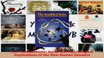 PDF Download  The Troubled Helix Social and Psychological Implications of the New Human Genetics Read Online