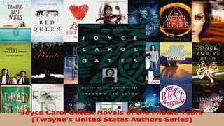 PDF Download  Joyce Carol Oates Novels of the Middle Years Twaynes United States Authors Series Download Online