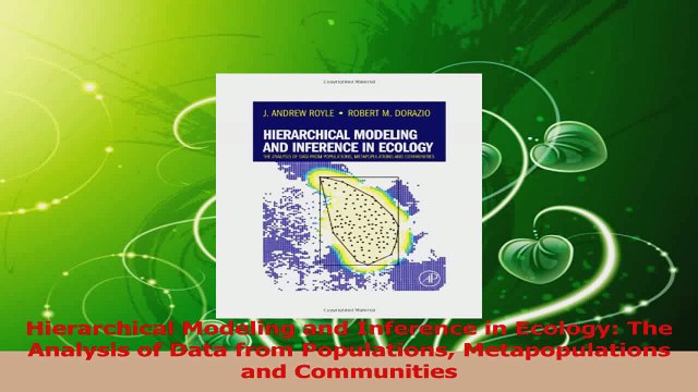 PDF Download Hierarchical Modeling and Inference in Ecology The Analysis of Data from Populations Download Online