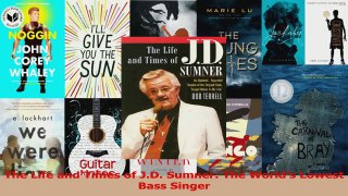 PDF Download  The Life and Times of JD Sumner The Worlds Lowest Bass Singer Download Full Ebook