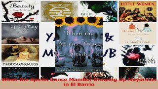 PDF Download  When the Spirits Dance Mambo Growing Up Nuyorican in El Barrio PDF Online