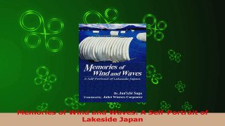 PDF Download  Memories of Wind and Waves A SelfPortrait of Lakeside Japan Download Online