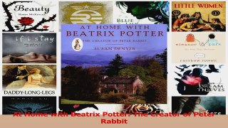 PDF Download  At Home with Beatrix Potter The Creator of Peter Rabbit PDF Online