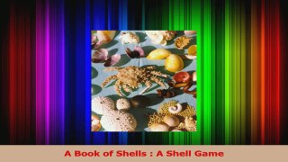 PDF Download  A Book of Shells  A Shell Game Download Full Ebook