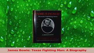 PDF Download  James Bowie Texas Fighting Man A Biography PDF Online