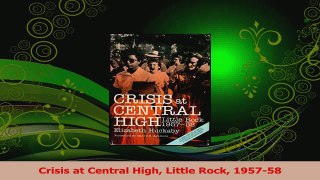 PDF Download  Crisis at Central High Little Rock 195758 PDF Full Ebook