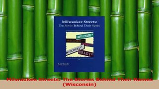 PDF Download  Milwaukee Streets The Stories Behind Their Names Wisconsin Read Full Ebook