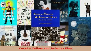 PDF Download  Cavalry Yellow and Infantry Blue Read Full Ebook