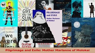 PDF Download  Pilgrimage and Exile Mother Marlanne of Molokai PDF Online