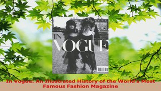 Download  In Vogue An Illustrated History of the Worlds Most Famous Fashion Magazine Ebook Free